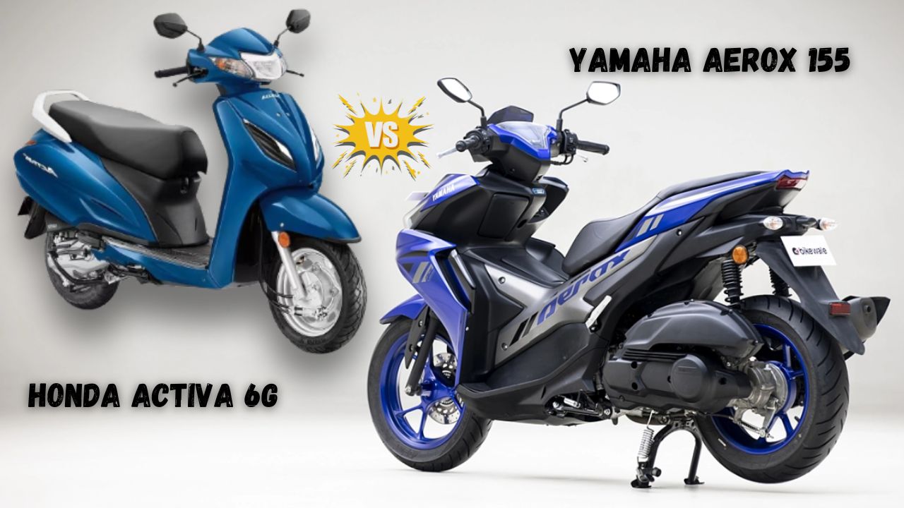Honda Activa 6G vs Yamaha Aerox 155 comparison 2025
