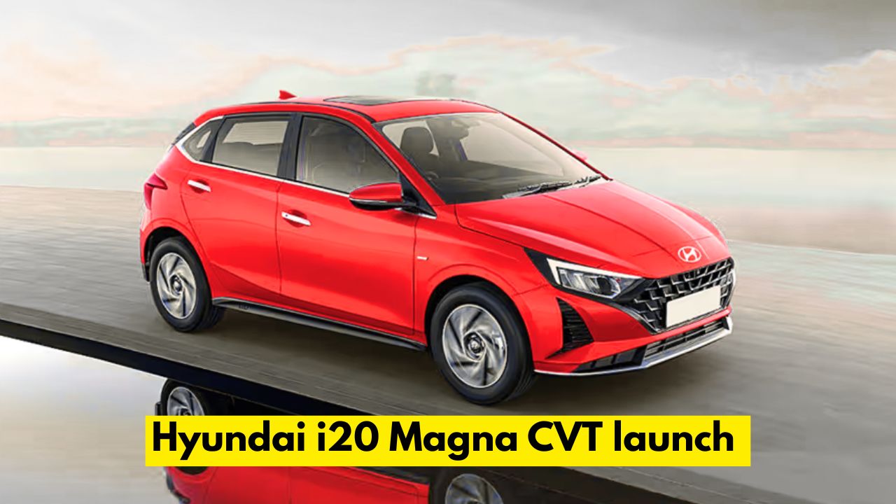 Hyundai i20 Magna CVT launch price in ₹8.89 lakh