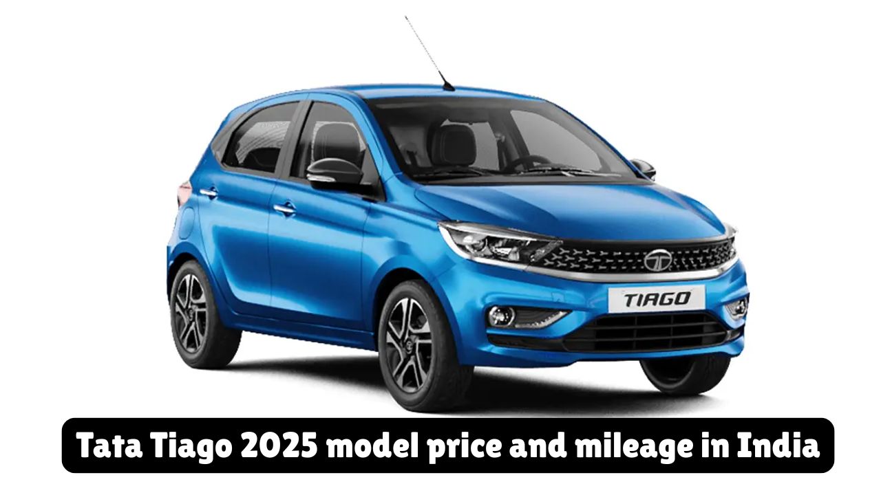 Tata Tiago 2025 model price and mileage in India